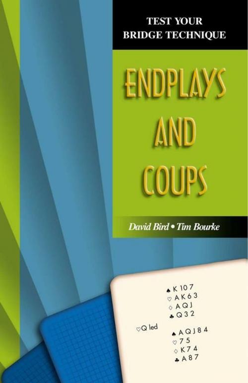 Cover of the book Test Your Bridge Technique Series 6: Endplays and Coups by David Bird, Tim Bourke, Master Point Press