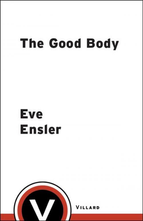 Cover of the book The Good Body by Eve Ensler, Random House Publishing Group