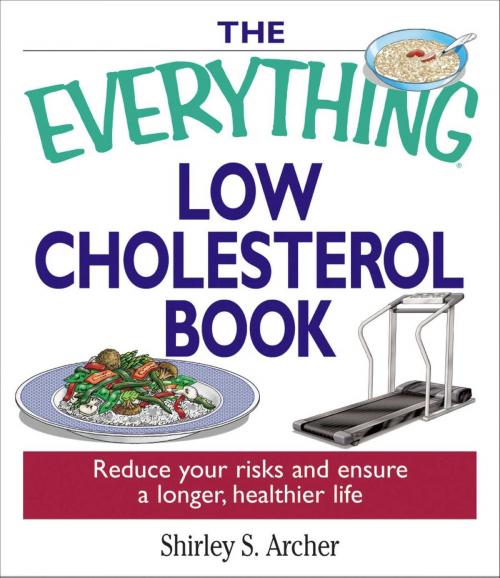 Cover of the book The Everything Low Cholesterol Book by Shirley S Archer, Adams Media