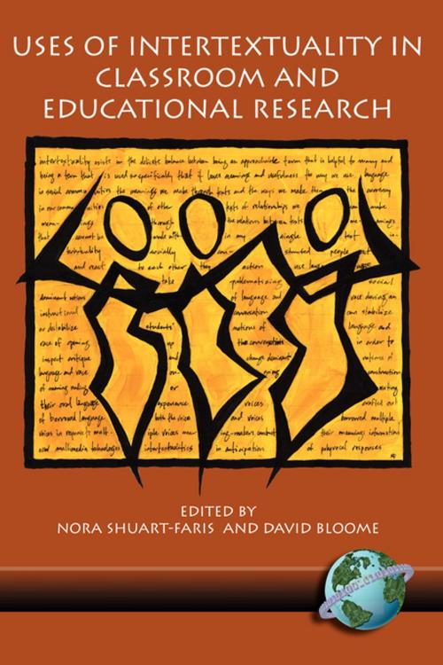 Cover of the book Uses of Intertextuality in Classroom and Educational Research by David Bloome, Nora ShuartFaris, Information Age Publishing