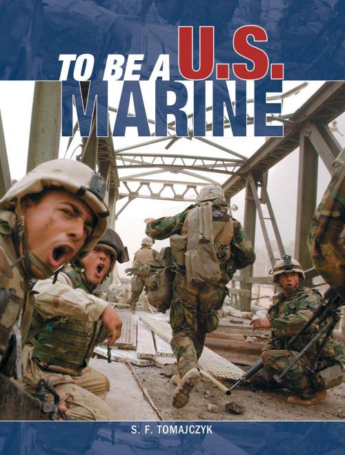 Cover of the book To Be a U.S. Marine by S.F. (Steve) Tomajczyk, Voyageur Press