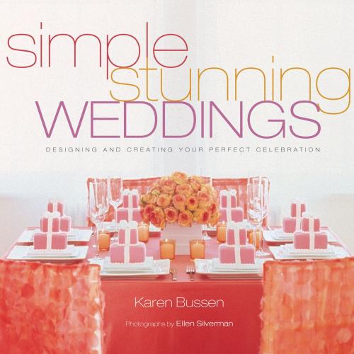 Cover of the book Simple Stunning Weddings by Karen Bussen, ABRAMS