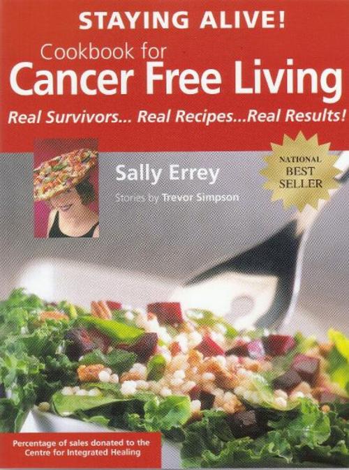Cover of the book Staying Alive! Cookbook for Cancer Free Living by Sally Errey, BookBaby
