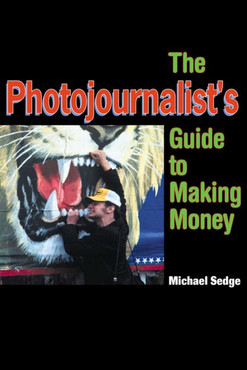 Cover of the book The Photojournalist's Guide to Making Money by Michael Sedge, Allworth