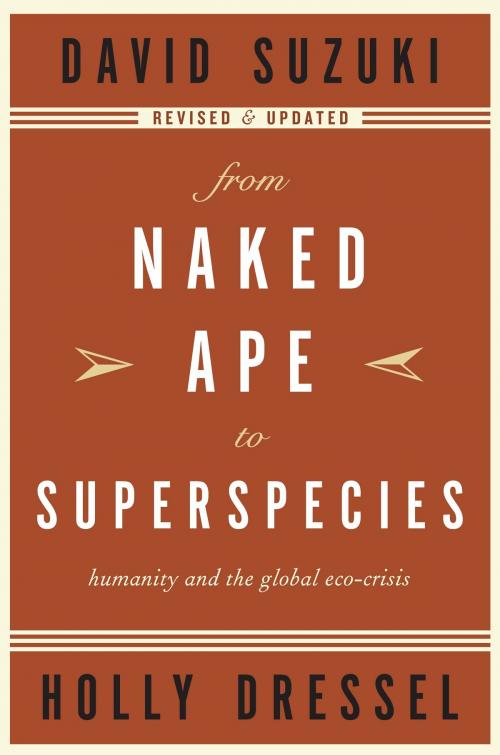 Cover of the book From Naked Ape to Superspecies by Holly Dressel, David Suzuki, Greystone Books Ltd.