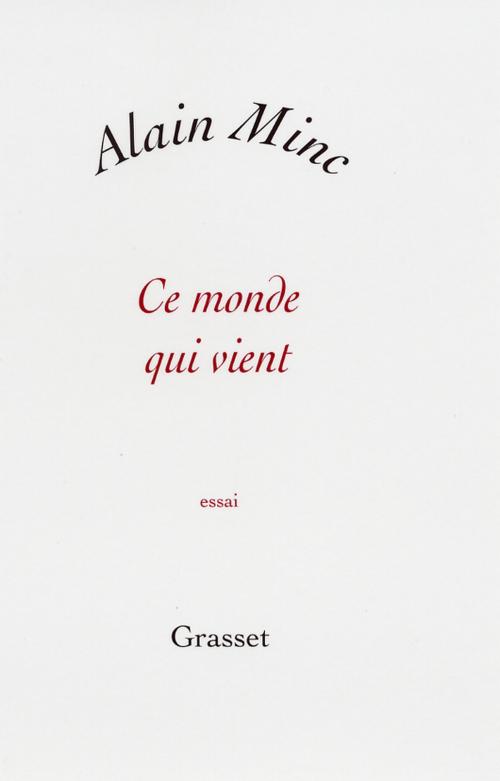 Cover of the book Ce monde qui vient by Alain Minc, Grasset