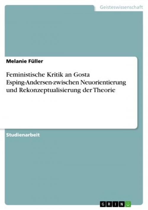 Cover of the book Feministische Kritik an Gosta Esping-Andersen-zwischen Neuorientierung und Rekonzeptualisierung der Theorie by Melanie Füller, GRIN Verlag