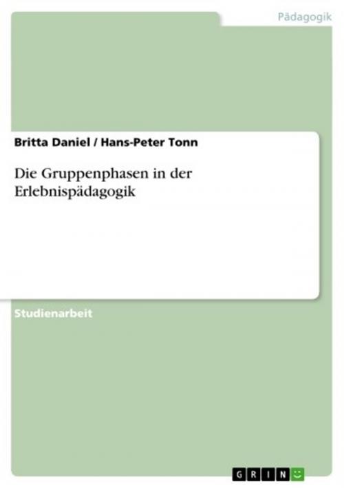 Cover of the book Die Gruppenphasen in der Erlebnispädagogik by Hans-Peter Tonn, Britta Daniel, GRIN Verlag