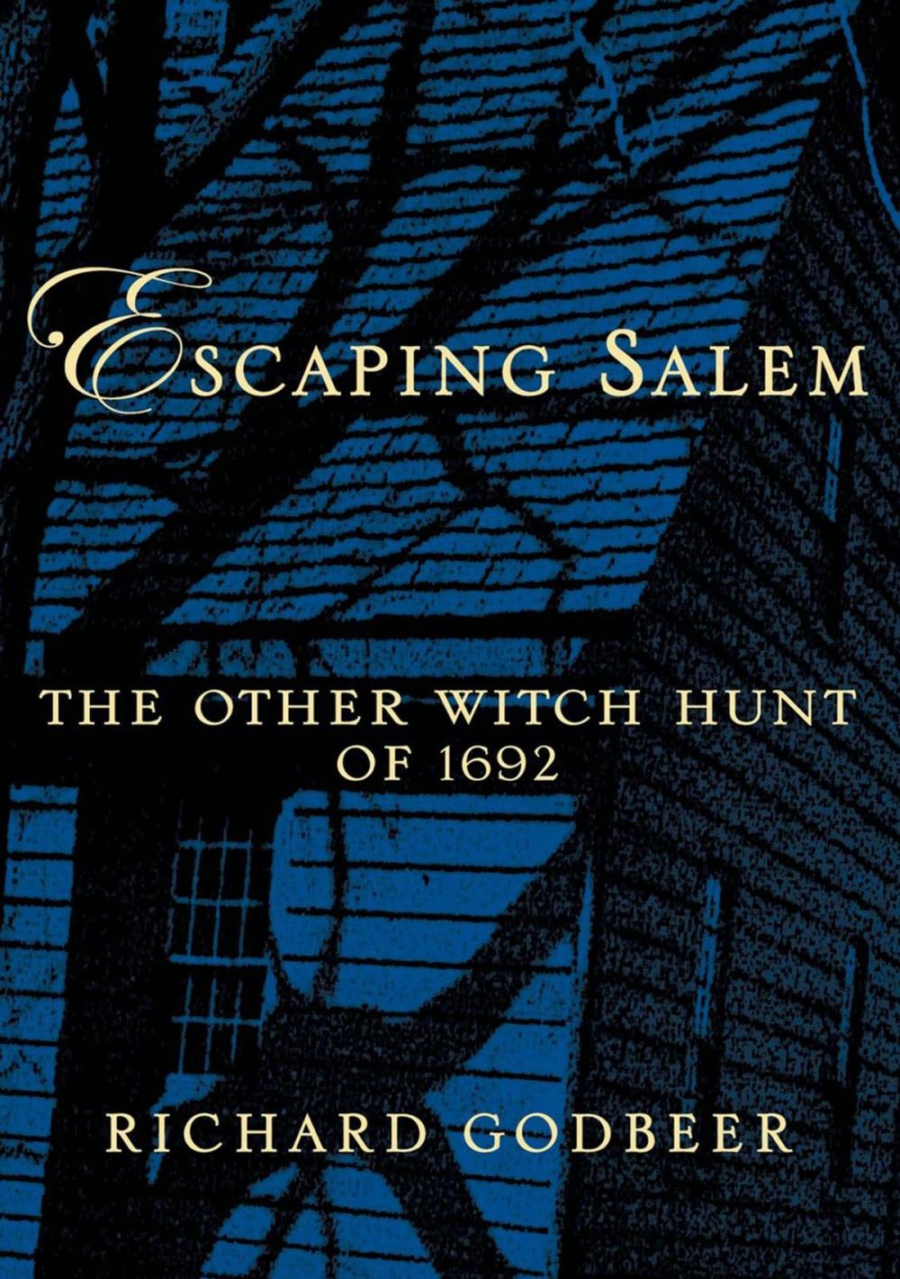 Big bigCover of Escaping Salem:The Other Witch Hunt of 1692