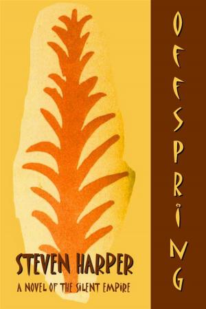 Cover of the book Offspring: Book IV Of The Silent Empire by Steven Harper
