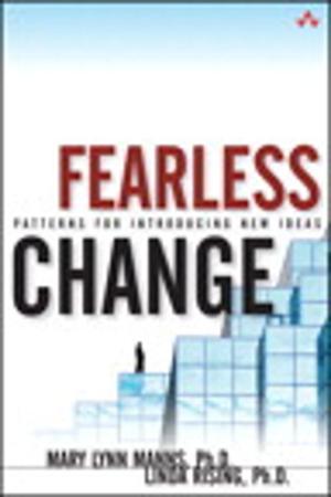 Cover of the book Fearless Change: Patterns for Introducing New Ideas by Chip Davis, Daniel Chirillo, Daniel Gouveia, Fariz Saracevic, Jeffrey B. Bocarsley, Larry Quesada, Lee B. Thomas, Marc van Lint