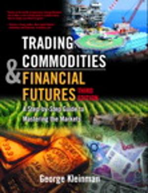Cover of the book Trading Commodities and Financial Futures by John Bell, Chuck Munson, Michael Watson, Sara Lewis, Peter Cacioppi, Jay Jayaraman, Thomas J. Goldsby, Chad Autry, Mark Moon