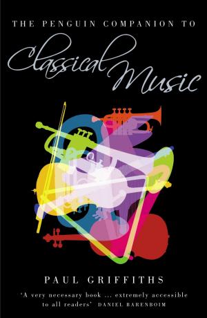 Cover of the book The Penguin Companion to Classical Music by James Cage
