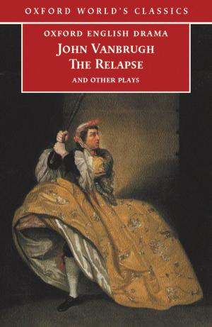 Cover of the book The Relapse and Other Plays by Timothy Pawl