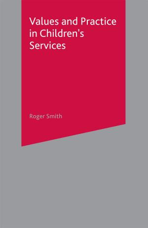 Cover of the book Values and Practice in Children's Services by Charles Sowerwine