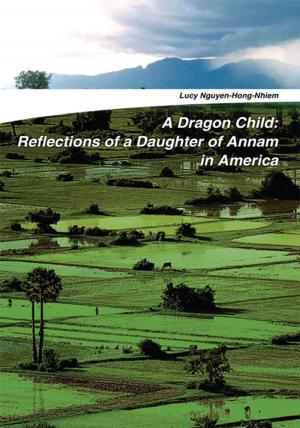 Cover of the book A Dragon Child: Reflections of a Daughter of Annam in America by Christine Burns