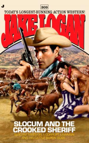 Cover of the book Slocum 309: Slocum and the Crooked Sheriff by Sarah Jio