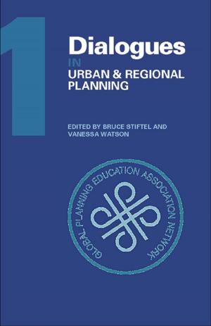 Cover of the book Dialogues in Urban and Regional Planning by Roy Bhaskar, Mervyn Hartwig