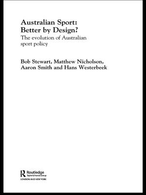 Cover of the book Australian Sport - Better by Design? by Richard Sanders