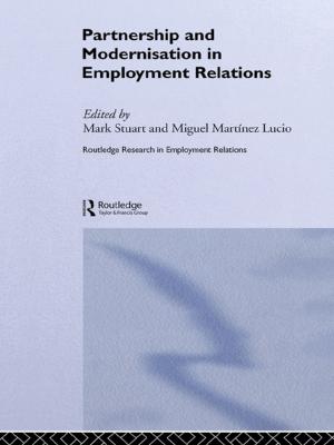 Cover of the book Partnership and Modernisation in Employment Relations by 