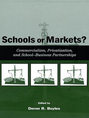 Cover of the book Schools or Markets? by David J. Storey, Kevin Keasey, Robert Watson, Pooran Wynarczyk