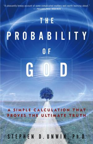 Cover of the book The Probability of God by Ronald M. Shapiro, Mark A. Jankowski, James M. Dale