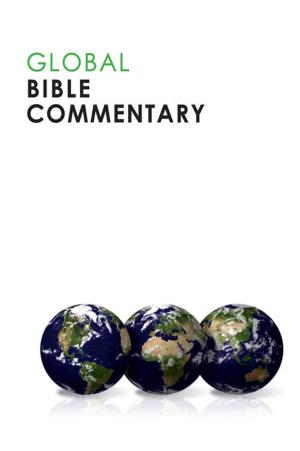 Cover of the book Global Bible Commentary by Susan Wilke Fuquay, Elaine Friedrich, Julia K. Wilke Family Trust, Richard B. Wilke