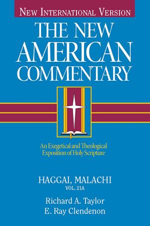 Book cover of The New American Commentary Volume 21A: Haggai and Malachi