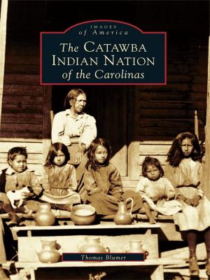 Cover of the book The Catawba Indian Nation of the Carolinas by Gregory Bilotto, Frank DiLorenzo
