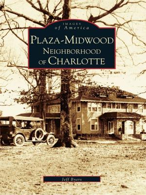 Cover of the book Plaza-Midwood Neighborhood of Charlotte by Allen Hazard, Janet O'Dea