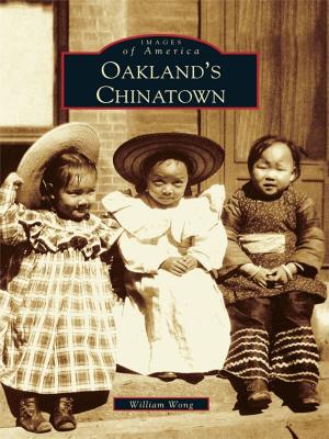 Cover of the book Oakland's Chinatown by Richard C. Saylor, Michael L. Sentz Jr.