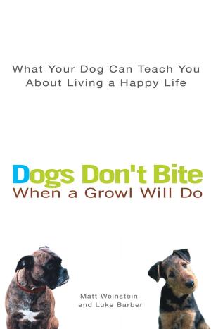 Cover of the book Dogs Don't Bite When a Growl Will Do by Brian Kelleher