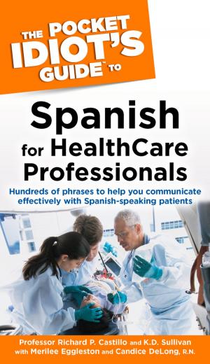 Cover of the book The Pocket Idiot's Guide to Spanish for Health Care Professionals by Iris Acevedo A.