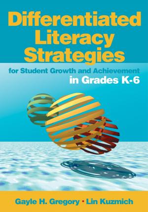 Cover of the book Differentiated Literacy Strategies for Student Growth and Achievement in Grades K-6 by Dr. Lisa Patel Stevens, Thomas W. Bean