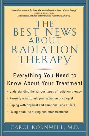 Cover of the book The Best News About Radiation Therapy by James F. Balch