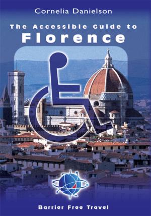 Cover of the book The Accessible Guide to Florence by Edward J. Lopatin