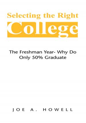 Cover of the book Selecting the Right College - a Family Affair by Montenez