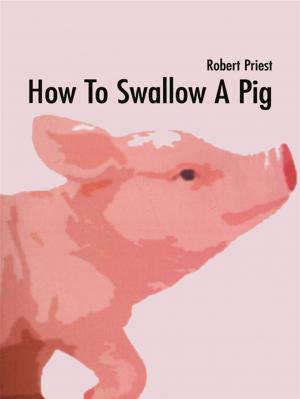 Cover of How To Swallow A Pig