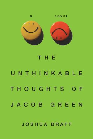 Cover of the book The Unthinkable Thoughts of Jacob Green by David Henry, Joe Henry