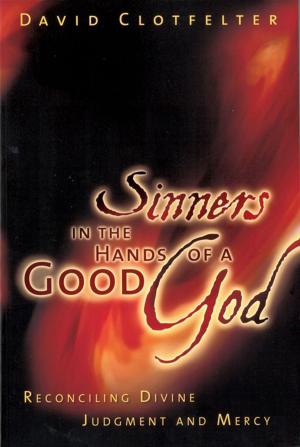 Cover of the book Sinners in the Hands of a Good God by Jena Morrow