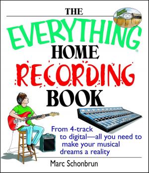 Cover of the book The Everything Home Recording Book by Asia Citro