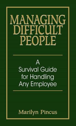 Cover of the book Managing Difficult People by Cynthia Phillips, Shana Priwer