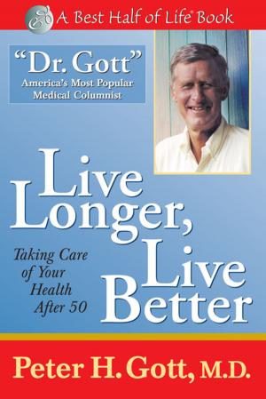 Cover of the book Live Longer, Live Better by Stephen H. Provost