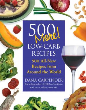 bigCover of the book 500 More Low-Carb Recipes: 500 All New Recipes From Around the World by 