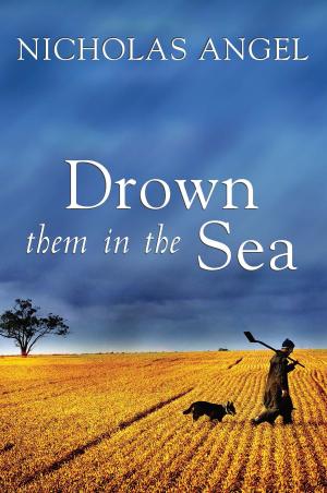 Cover of the book Drown them in the Sea by Blanche d'Alpuget