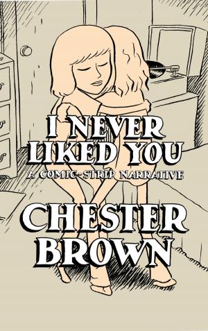 Cover of the book I Never Liked You by Jason Lutes