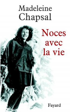 Cover of the book Noces avec la vie by Brigitte Massin