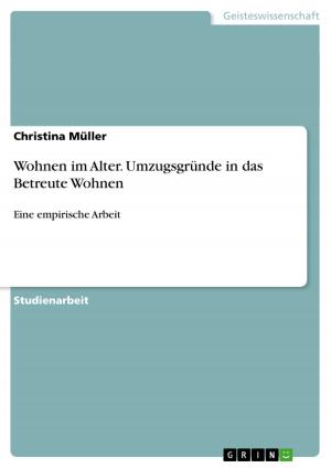 Cover of the book Wohnen im Alter. Umzugsgründe in das Betreute Wohnen by Sebastian Hübers
