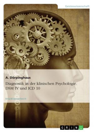 Cover of the book Diagnostik in der klinischen Psychologie. DSM IV und ICD 10 by Jessica Mohr