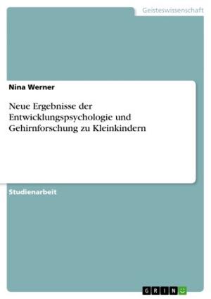 Cover of the book Neue Ergebnisse der Entwicklungspsychologie und Gehirnforschung zu Kleinkindern by Britta Siegert